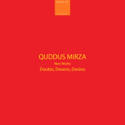 Quddus Mirza Solo Show”Doubts, Dreams, Desires at Canvas Gallery on December 12th 2023.