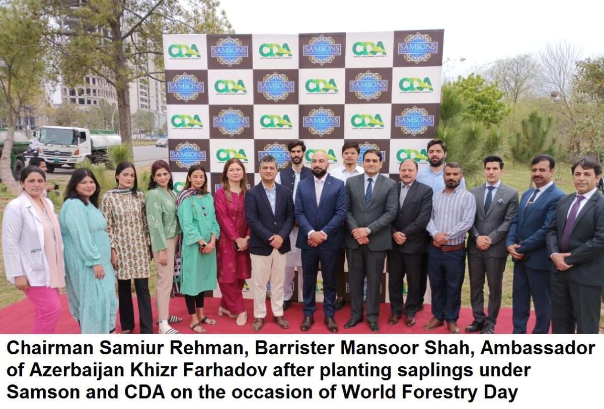 CDA Inaugurated the Million Tree Plantation Drive with Samson’s Group of Companies on 21st March “International Day of Forests.