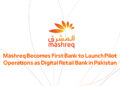 Mashreq Becomes First Bank to Launch Pilot Operations as Digital Retail Bank