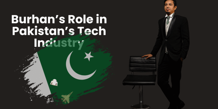 Burhan Mirza IT Investor: His Role in  Pakistan’s Tech Industry