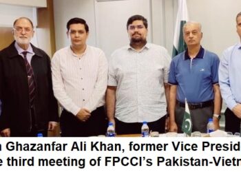 Ghazanfar Ali Khan,Tariq Haleem, and others at the third meeting of FPCCI’s Pakistan-Vietnam Committee.