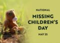National Missing Children’s Day 2025