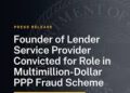 Founder of Lender Service Provider Pleads Guilty for Role in PPP Fraud Scheme