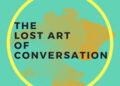 The Lost Art of Conversation