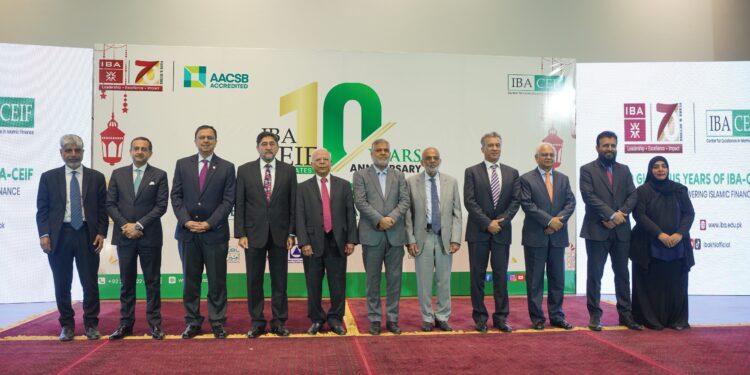 IBA KARACHI’S CENTER FOR EXCELLENCE IN ISLAMIC FINANCE (CEIF) MARKS A DECADE OF EXCELLENCE, DRIVING GROWTH AND THOUGHT LEADERSHIP IN ISLAMIC FINANCE