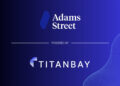 Titanbay et Adams Street annoncent un partenariat dans le domaine des solutions de gestion de patrimoine privé