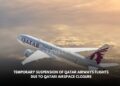 Temporary Suspension of Qatar Airways Flights due to Qatari Airspace Closure
