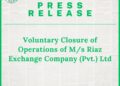 Voluntary Closure of Operations of M/s Riaz Exchange Company (Pvt.) Ltd