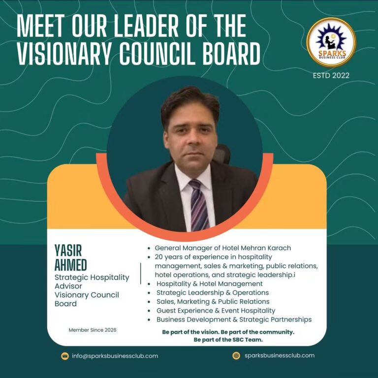 Yasir Ahmed, General Manager of Hotel Mehran Karachi and Strategic Hospitality Advisor at Sparks Business Club.