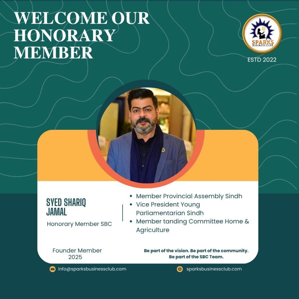 Syed Shariq Jamal, Sindh MPA and honorary member of Sparks Business Club.
