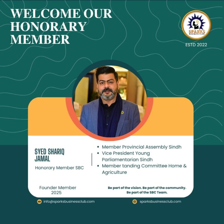 Syed Shariq Jamal, Sindh MPA and honorary member of Sparks Business Club.