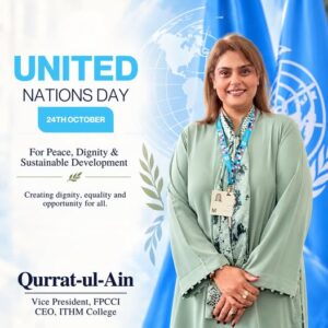 United Nations Day 2026 message by Qurrat-ul-Ain, FPCCI vice president, highlighting women’s empowerment and responsible business in Pakistan.